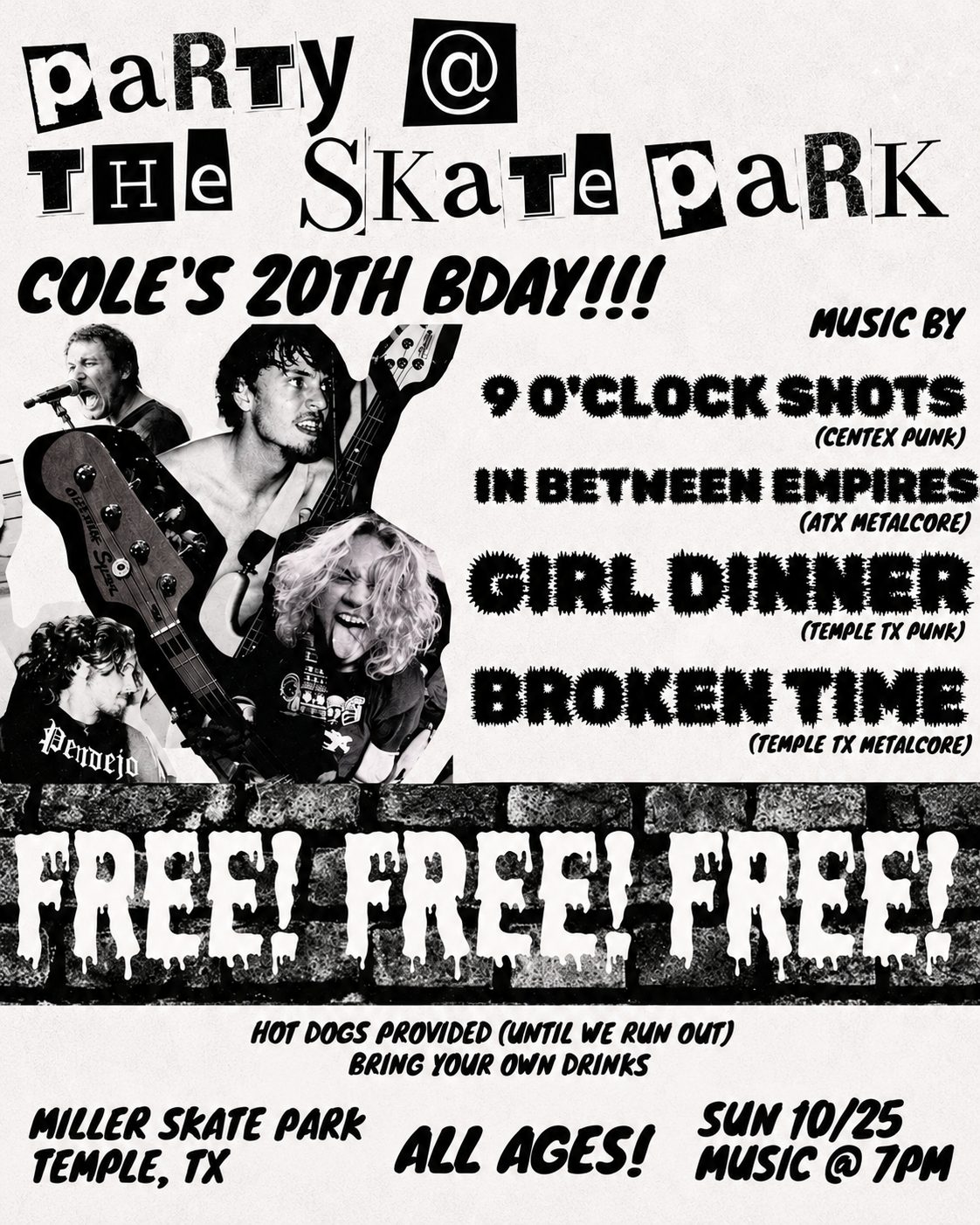 9 O'Clock Shots, In Between Empires, Girl Dinner, Broken Time Show details: Cole's 20th Birthday — Sunday, October 25, 2026, at Miller Skate Park in Temp