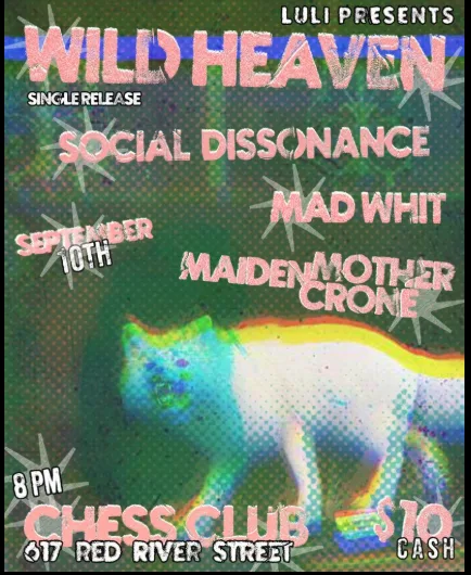 Flyer for Wild Heaven (Single Release!), Social Dissonance, Mad Whit, and Maiden Mother Crone at Chess Club on September 10, 2026