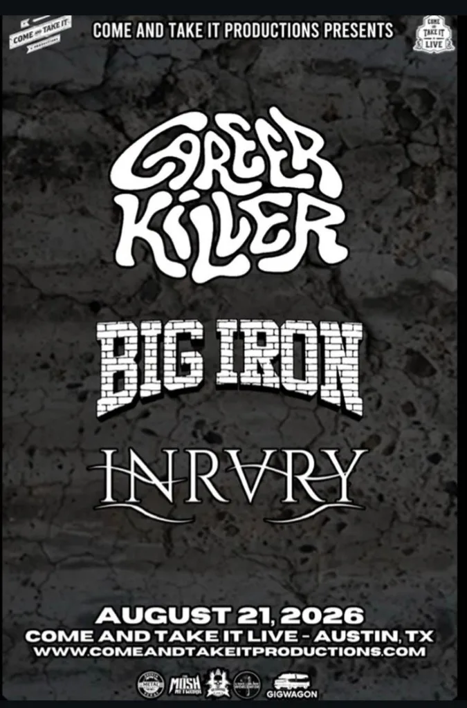 Flyer for Career Killer, Big Iron, and INRVRY at Come And Take It Live in Austin on August 21, 2026