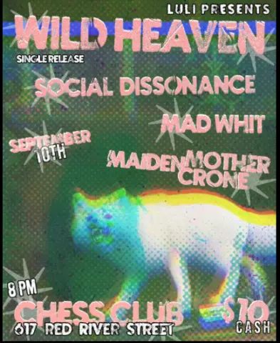 Flyer for Wild Heaven (Single Release!), Social Dissonance, Mad Whit, and Maiden Mother Crone at Chess Club on September 10, 2026