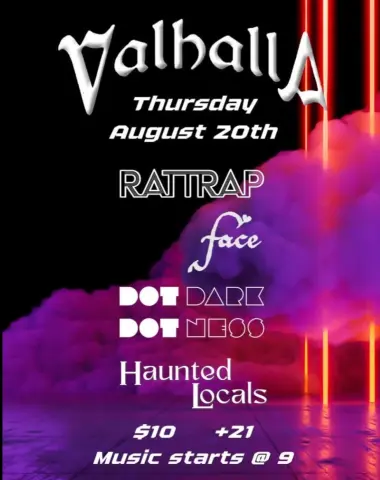 Flyer for Haunted Locals, DotDotDarkness, Face, and Rattrap at Valhalla on August 20, 2026