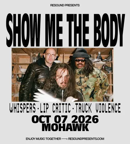 Flyer for Show Me the Body, Whispers, Lip Critic, and Truck Violence at Mohawk on October 7, 2026