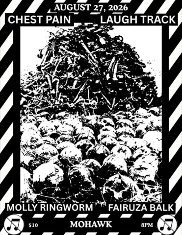 Chest Pain, Laugh Track, Molly Ringworm, Fairuza Balk flyer -- Mohawk, Aug 27 2026, $10, 8PM